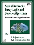 Neural Networks, Fuzzy Logic and Genetic Algorithms: Synthesis and Applications