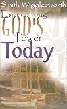 Experiencing Gods Power Today