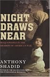 Night Draws Near: Iraq`s People in the Shadow of America`s War