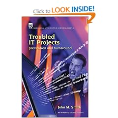 Troubled IT Projects: Prevention and Turnaround (IEE Professional Applications of Computing)PBPC0030
