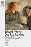 Bild zu: Edvard Munch. Das kranke Kind. Arbeit an der Erinnerung.