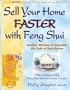Sell Your Home Faster with Feng Shui: Ancient Wisdom to Expedite the Sale of Real Estate