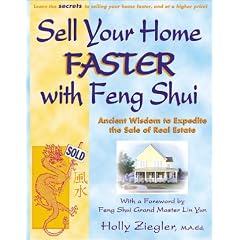 Sell Your Home Faster with Feng Shui: Ancient Wisdom to Expedite the Sale of Real Estate