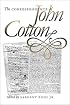 The Correspondence of John Cotton (Published for the Omohundro Institute of Early American History and Culture, Williamsburg, Virginia)