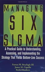 Managing Six Sigma: A Practical Guide to Understanding, Assessing, and Implementing the Strategy That Yields Bottom-Line Success