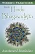 Wisdom Teachings from the Hindu Bhagavadgita