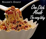 One Dish Meals the Easy Way: Well Over 350 Original and Tested Recipes for One-dish Meals (Readers Digest)