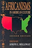 Africanisms In American Culture (Blacks in the Diaspora)