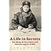A Life in Secrets: Vera Atkins and the Lost Agents of SOE