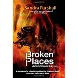 Broken Places: A Rachel Goddard Mystery (Rachel Goddard Mysteries) ~ Sandra Parshall