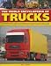 World
Encyclopedia
of
Trucks:
An
Illustrated
Guide
to
Classic
and
Contemporary
Trucks
Around
the
World
with
Over
800
Colour
Illustrations
Covering
the
...
and
the
Landmarks
in
Design
and
Development