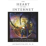 The Heart of the Internet: An Insider's View of the Origin and Promise of the On-Line Revolution