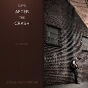Days After the Crash | [Joshua Fields Millburn]