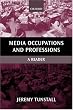 Media Occupations and Professions: A Reader (Oxford Readers in Media and Communication Series)