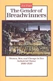 The Gender of Breadwinners: Women, Men and Change in Two Industrial Towns, 1880-1950