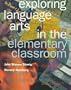 Exploring Language Arts in the Elementary Classroom (Education)