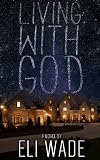 Living With God: A Novel - Book 1 (Living Series)