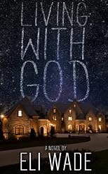 Living With God: A Novel