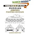 Russian Armored Fighting Vehicles (World War II Afv Plans) by George Bradford