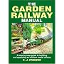 The Garden Railway Manual: Step-by-step Guide to Building and Operating an Outdoor Model Railway
