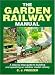 The Garden Railway Manual: Step-by-step Guide to Building and Operating an Outdoor Model Railway
