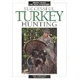 Successful Turkey Hunting by M. D. Johnson and Julia Johnson
