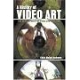 A History of Video Art: The Development of Form and Function