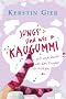Jungs sind wie Kaugummi - s�� und leicht um den Finger zu wickeln