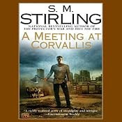 A Meeting at Corvallis: A Novel of the Change | [S. M. Stirling]