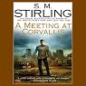 A Meeting at Corvallis: A Novel of the Change