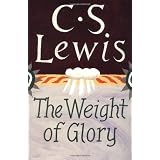 The Weight of Glory ~ C. S. Lewis