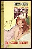 The Case of the Borrowed Brunette : a Perry Mason Mystery