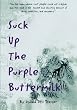 Suck Up The Purple Buttermilk