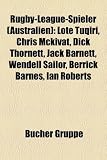 Rugby-League-Spieler (Australien): Lote Tuqiri, Chris McKivat, Dick Thornett, Jack Barnett, Wendell Sailor, Berrick Barnes, Ian Roberts