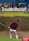 Der Troubleshooter: Die wichtigsten Golftipps für Ihr Spiel