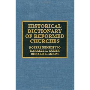 【クリックで詳細表示】Historical Dictionary of Reformed Churches (Historical Dictionaries of Religions， Philosophies and Movements) [ハードカバー]