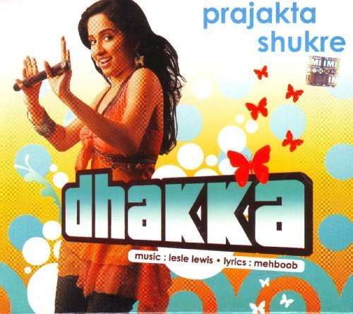 Abhijeet Sawant - Dhakka By Abhijeet Sawant, Rahul Vaidya Prajakta Shukre (2007-02-01) - Zortam Music