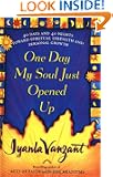 One Day My Soul Just Opened Up: 40 Days and 40 Nights Toward Spiritual Strength and Personal Growth