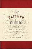 The triumph of music : composers, musicians and their audiences, 1700 to the present