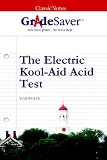 GradeSaver (tm) ClassicNotes The Electric Kool-Aid Acid Test: Study Guide