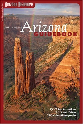 City Travel Guides Discounted  Books : The Insider's Arizona Guidebook (Travel Arizona Collection: Arizona Highways)