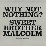 WHY NOT NOTHING / SWEET BROTHER MALCOLM. PROMO CD SINGLE