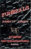 Funerals Aren't Funny, But Sometimes Funny Things Happen at Funerals