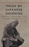 Tales by Japanese Soldiers (Cassell Military Paperbacks)