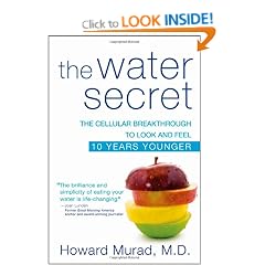 The Water Secret: The Cellular Breakthrough to Look and Feel 10 Years Younger
