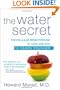 The Water Secret: The Cellular Breakthrough to Look and Feel 10 Years Younger