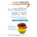 The Water Secret: The Cellular Breakthrough to Look and Feel 10 Years Younger