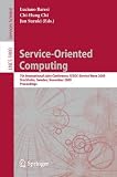 Service-Oriented Computing: 7th International Joint Conference, ICSOC-ServiceWave 2009, Stockholm, Sweden, November 24-27, 2009, Proceedings (Lecture ... / Programming and Software Engineering)