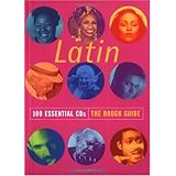 Latin 100 Essential CDs: The Rough Guide [Paperback]