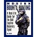 Modern Bounty Hunting: A Real-Life Guide for the Bail Fugitive Recovery Agent